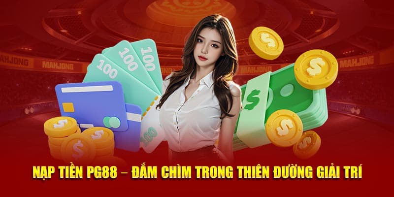 Hướng dẫn nạp tiền PG88 qua ngân hàng