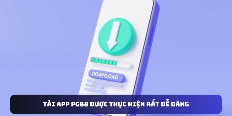 Tải app PG88 được thực hiện rất dễ dàng