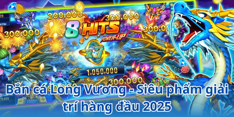 Bắn Cá Long Vương - Săn Kho Báu Dưới Biển Cả Không Thể Bỏ Lỡ 1 Bắn cá Long Vương - Siêu phẩm giải trí hàng đầu 2025