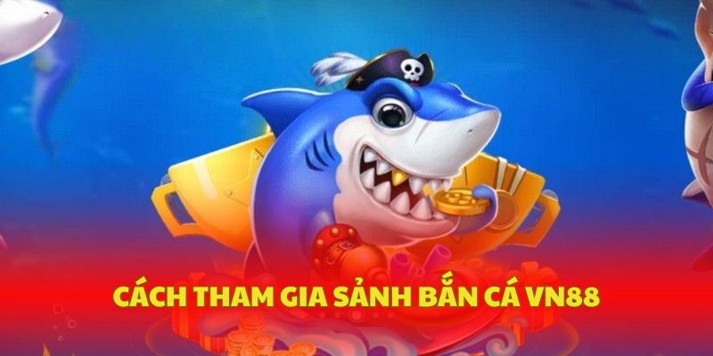 bắn cá vn88