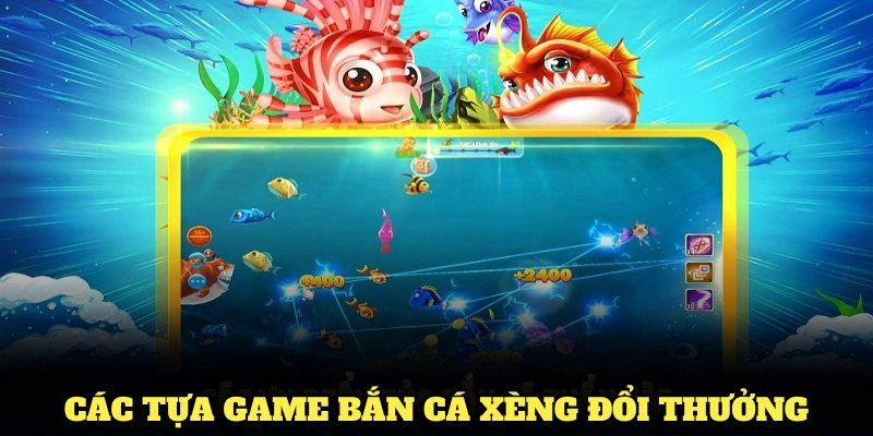 Bắn Cá Xèng Đổi Thưởng – Thử Thách Kỹ Năng, Rinh Ngay Thưởng Lớn 3 Khám phá các tựa game bắn cá xèng đổi thưởng hay nhất