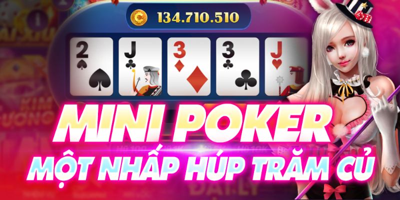 Cách Quay Mini Poker Nổ Hũ - Bí Quyết Hiệu Quả Cho Newbie 1 Tìm hiểu thông tin về trò chơi Mini Poker nổ hũ