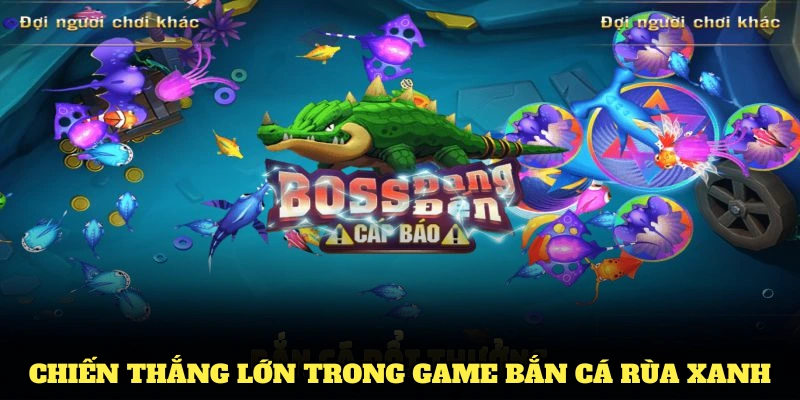 Bắn Cá Rùa Xanh Tại Nhà Cái Cùng Các Tính Năng Nổi Bật 3 Chiến thuật giành chiến thắng lớn trong game bắn cá rùa xanh