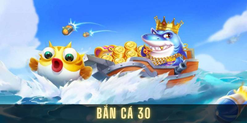 Bắn cá 30