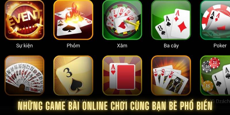 Game Bài Online Chơi Cùng Bạn Bè: Trải Nghiệm Thú Vị 2 Những game bài online chơi cùng bạn bè phổ biến