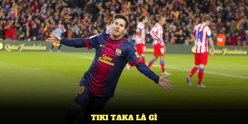 Tiki Taka là gì