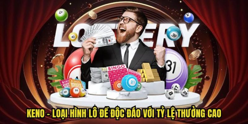 Xổ Số Keno - Siêu Phẩm Hot Hit, Hấp Dẫn Nhất Thị Trường 2025 2 Các phiên bản xổ số Keno nổi bật không thể bỏ lỡ